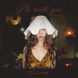 Be with you